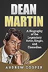 Dean Martin: A Bi...