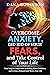 How to Overcome Anxiety, Ge...