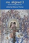 Ms. Aligned 3: Women Writing About Men Ms. Aligned 3: Women Writing About Men