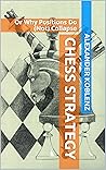 Chess Strategy: Or Why Positions Do (Not) Collapse (Books Cover Design by Alex Ghizea Ciobanu Book 2)