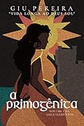 A Primogênita: Vida Longa ao Deus Sol