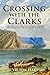 Crossing with the Clarks: A...