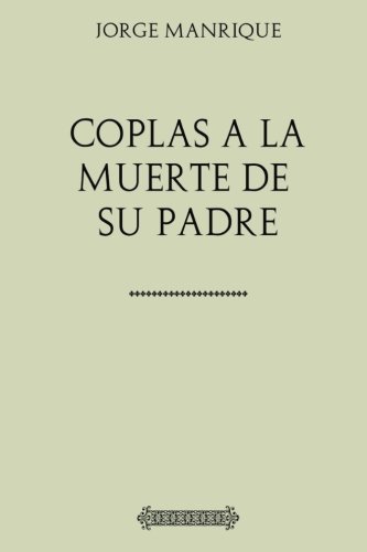 Antología Jorge Manrique: Coplas a la muerte de su padre (con notas) (Spanish Edition)