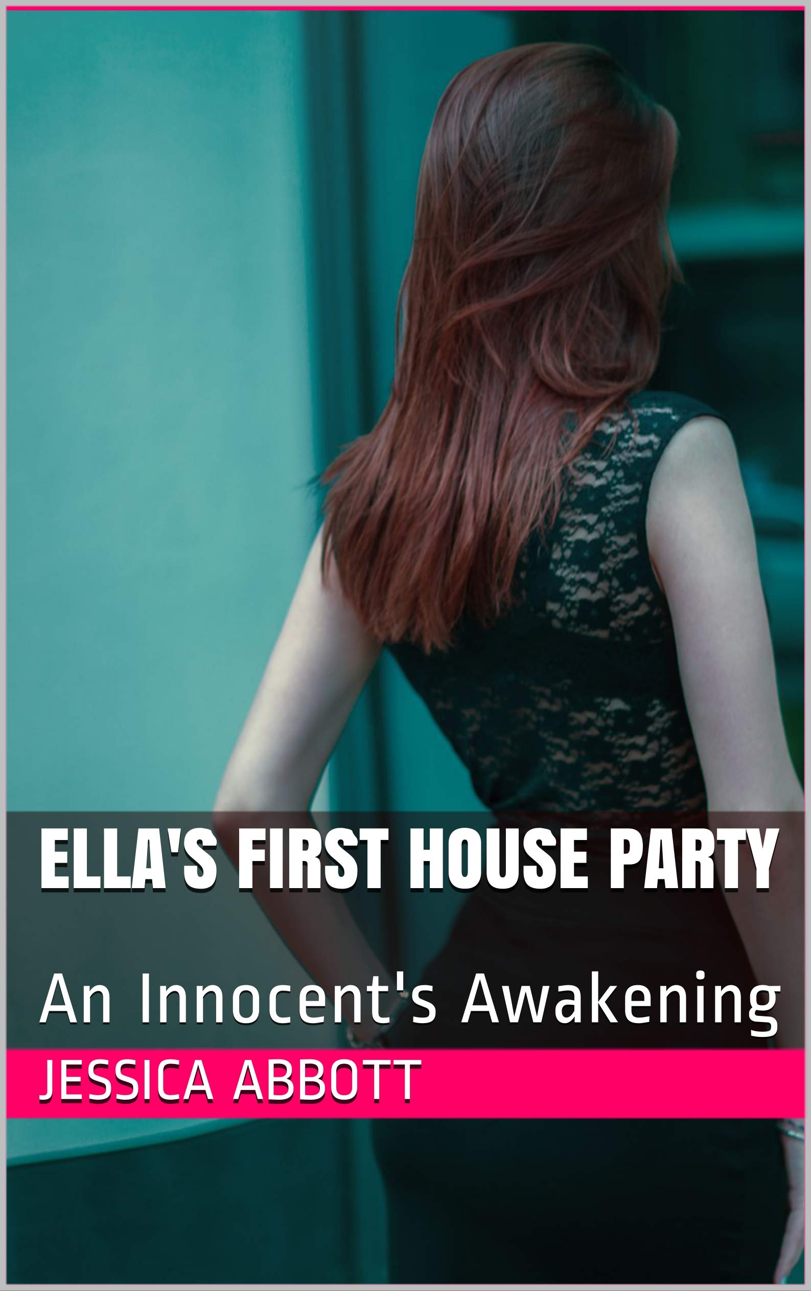 Ella's First House Party: An Innocent's Awakening (Kindle Edition)