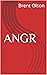 ANGR by Brent Olson