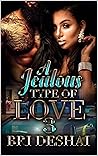 A Jealous Type Of...