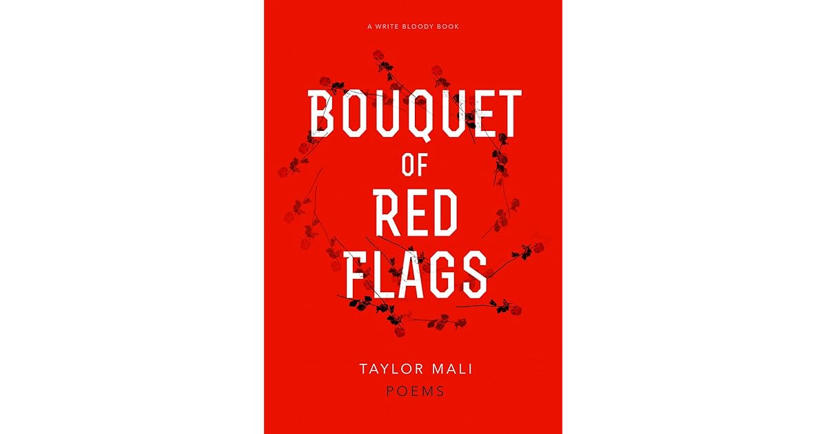 Bouquet of Red Flags by Taylor Mali