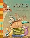 Mascotas inventadas by Ana María Shua