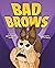 Bad Brows