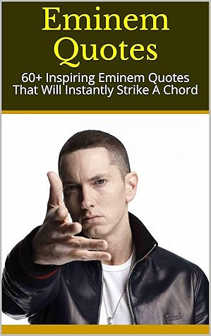 Eminem Quotes : 60+ Inspiring Eminem Quotes That Will Instantly Strike A Chord