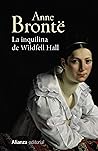 La inquilina de Wildfell Hall by Anne Brontë
