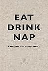 Eat, Drink, Nap: ...