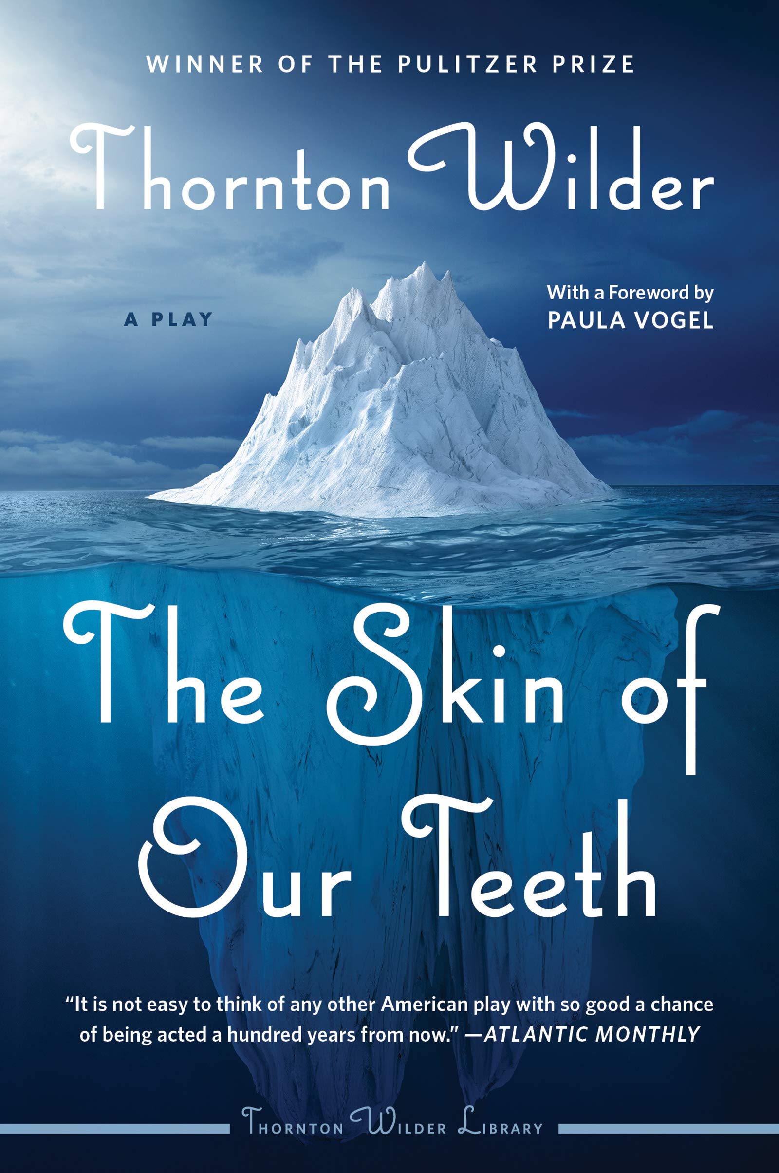 The Skin of Our Teeth: A Play – A Classic Pulitzer Prize-Winning Satire on Humanity and Endurance