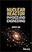 Nuclear Reactor: Physics and Engineering (Wiley - IEEE)