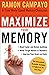 Maximize Your Memory: *Read Faster and Retain Anything *Never Forget a Name or Number *Improve Your Score on Any Test