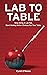LAB TO TABLE by Cyndi O'Meara