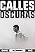 Calles Oscuras (Spanish Edition)