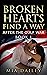 Broken Hearts Find a Way: A...