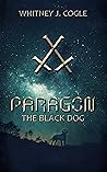 Paragon - The Black Dog by Whitney J. Cogle