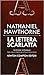 La lettera scarlatta by Nathaniel Hawthorne La lettera scarlatta by Nathaniel Hawthorne