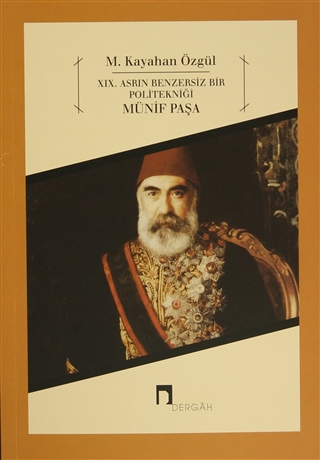 19. Asrın Benzersiz Bir Politekniği Münif Paşa (Paperback)