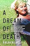 A Dream of Death: How Sophie Toscan du Plantier’s Dream Became a Nightmare and a West Cork Village Became the Centre of Ireland’s Most Notorious Unsolved Murder