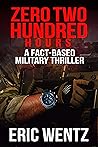 Zero Two Hundred Hours: A Fact-Based Military Thriller