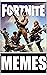Memes: Funny Memes FORNITE Special - The Best Of Battle Royal And Other Cool Memes 2020 Is A Mad Year Bro