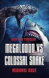 Megalodon vs Colossal Snake by Michael R.  Cole