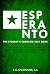 Esperanto (the Universal Language): The Student's Complete Text Book; Containing Full Grammar, Exercises, Conversations, Commercial Letters, and Two Vocabularies
