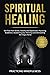 Spiritual Healing: Get Free...