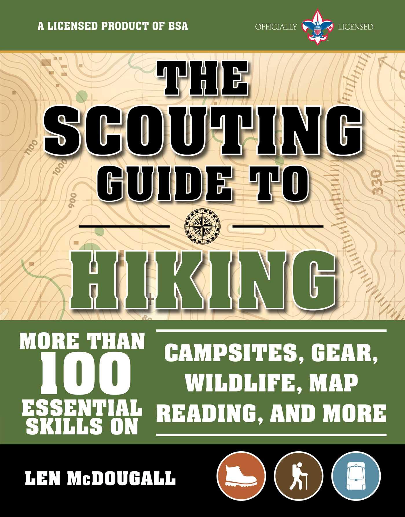 The Scouting Guide to Hiking: An Officially-Licensed Book of the Boy Scouts of America: More Than 100 Essential Skills on Campsites, Gear, Wildlife, Map Reading, and More (Kindle Edition)