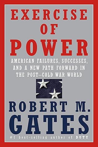 Exercise of Power: American Failures, Successes, and a New Path Forward in the Post-Cold War World