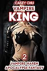 Vampire King: Part Two: A Vampire Harem Apocalypse Fantasy Vampire King: Part Two: A Vampire Harem Apocalypse Fantasy