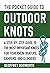 The Pocket Guide to Outdoor Knots: A Step-By-Step Guide to the Most Important Knots for Fishermen, Boaters, Campers, and Climbers