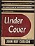 UNDER COVER: My Four Years ...