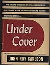 UNDER COVER by John Roy Carlson
