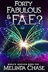 Forty, Fabulous & Fae? (Midlife Mayhem, #1)