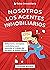 Nosotros los agentes inmobiliarios: Reflexiones, conceptos y anécdotas para entender el trabajo del corredor de Bienes Raíces. (Spanish Edition)