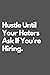 Hustle Until Your Haters As...