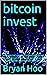 bitcoin invest: Five secret...