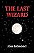 The Last Wizard