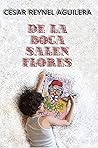 De la boca salen flores (Spanish Edition)