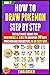 How To Draw Pokemon Step By Step: The Ultimate Guide For Beginners & Kids To Drawing 30 Cute Pokemon Go Characters In An Easy Way #2