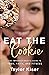 Eat the Cookie: The Imperfectionist’s Guide to Food, Faith, and Fitness