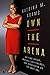 Own the Arena Getting Ahead, Making a Difference, and Succeeding as the Only One by Katrina M. Adams