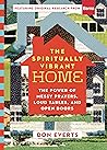 Book cover for The Spiritually Vibrant Home: The Power of Messy Prayers, Loud Tables, and Open Doors (Lutheran Hour Ministries Resources)