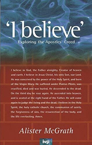 I believe: Exploring The Apostles' Creed