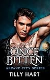 Once Bitten (Arcane City Book 1)