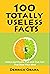 100 Totally Useless Facts :...